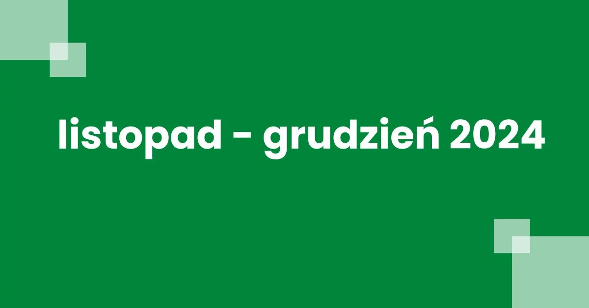 Kalendarz wydarzeń listopad-grudzień 2024