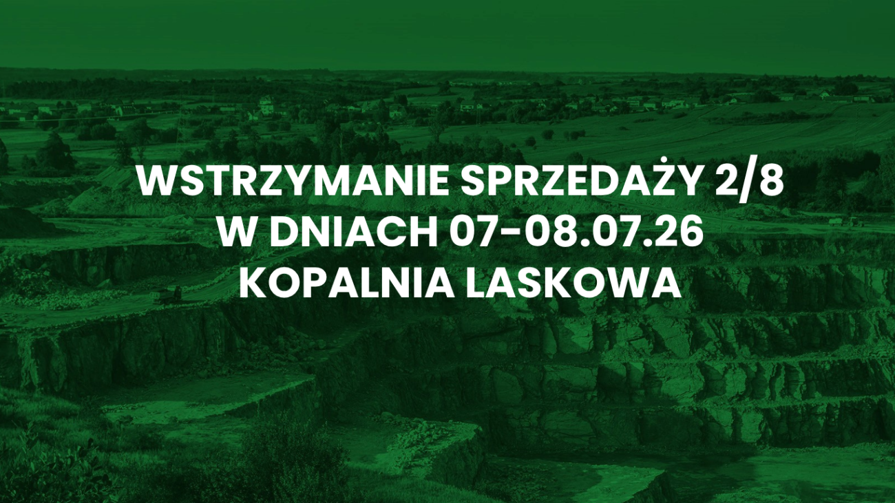 Wstrzymanie sprzedaży 2/8 z Kopalni Laskowa w dniach 07-08.07.2026