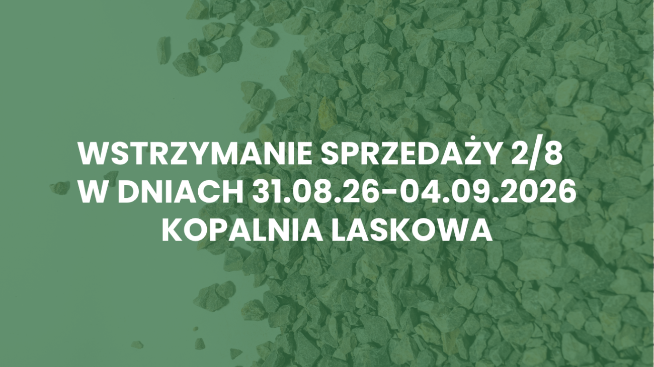 Wstrzymanie sprzedaży 2/8 w dniach 31.08 – 04.09.26 – Kopalnia Laskowa