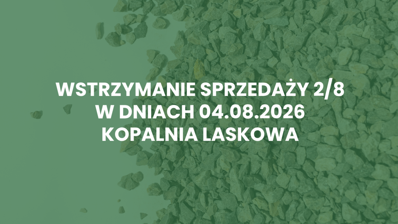 Wstrzymanie sprzedaży 2/8 w dniu 04.08.2026 – Kopalnia Laskowa