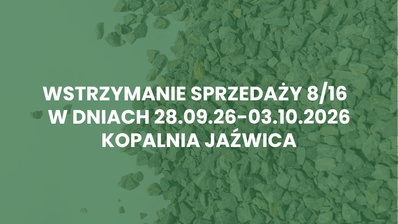 Wstrzymanie sprzedaży 8/16 w dniu 28.09 – 03.10 Kopalnia Jaźwica