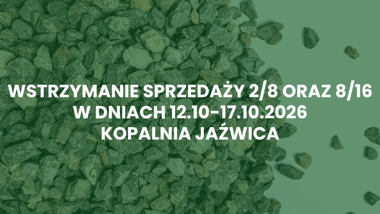 Wstrzymanie sprzedaży 2/8 oraz 8/16 w dniu 12.10 – 17.10.2026r. kopalnia Jaźwica